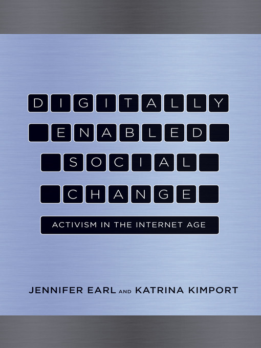 Title details for Digitally Enabled Social Change by Jennifer Earl - Available